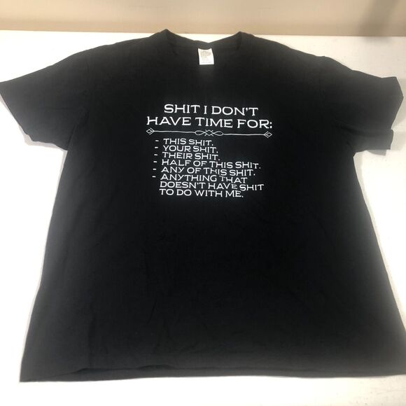 Sh*t I Don't Have Time For Graphic Cotton T-Shirt Unisex Black 2XL Sarcastic - Picture 1 of 4